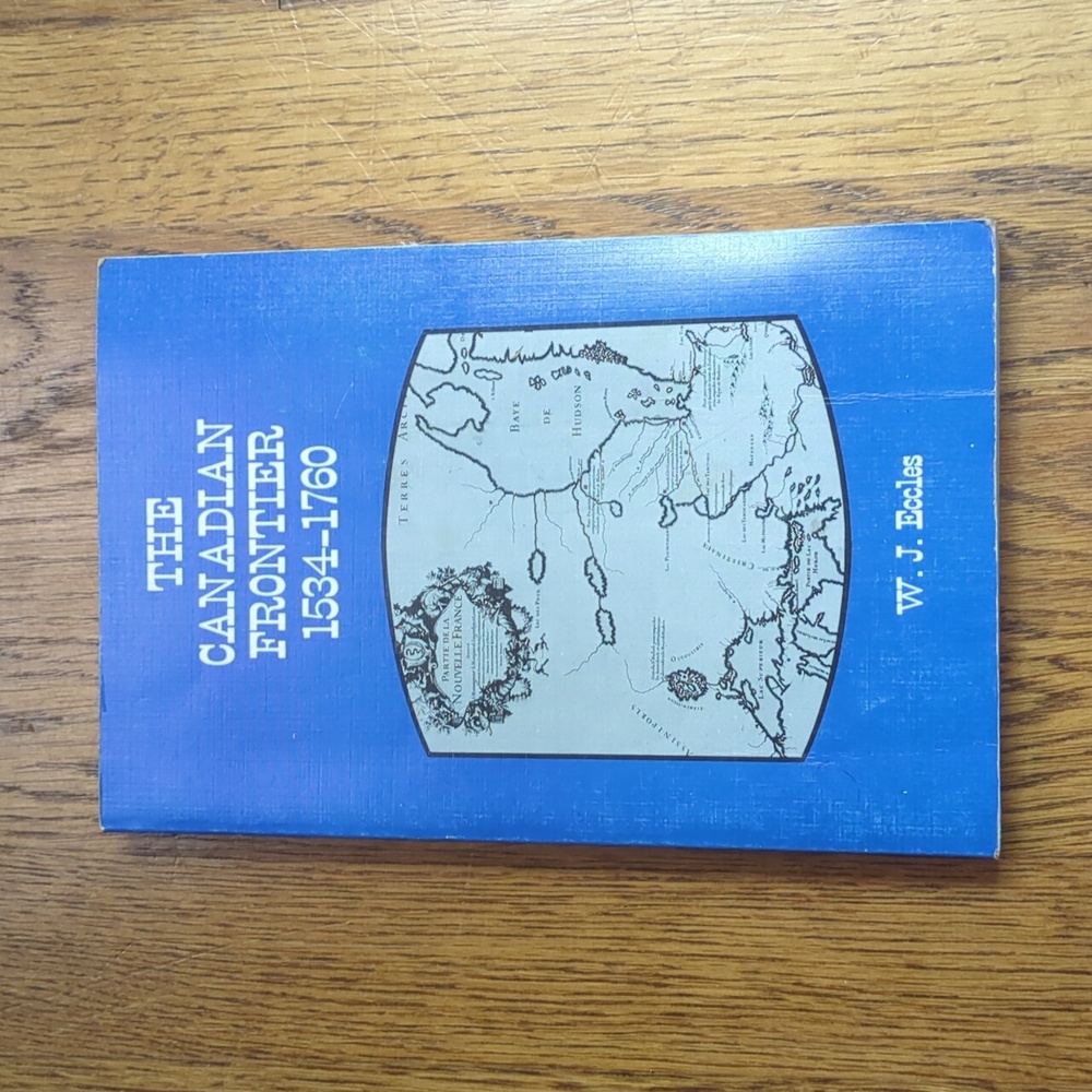 The Canadian Frontier 1534-1760 W. J. Eccles Paperback Nonfiction History Book